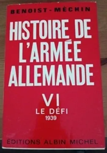 Benoist mechin histoire de l'armée allemande tome 6