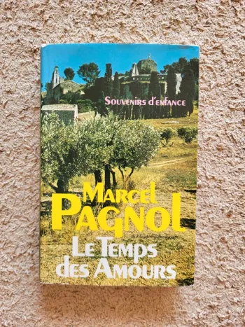 Livre relié "Le temps des amours,  souvenirsd'enfance" de Marcel Pagnol - Roman autobiographique