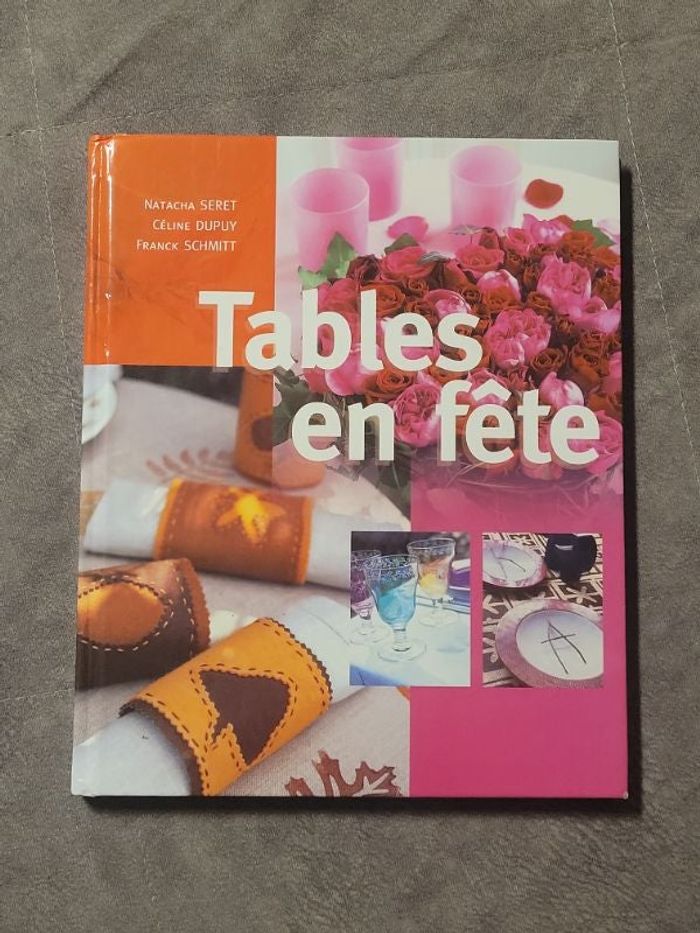 Tables en fête par Natacha, Celine Dupuy et Franck Schmitt