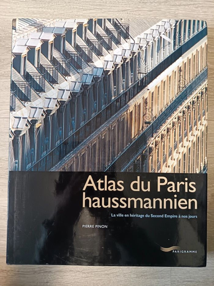 Atlas Du Paris Haussmannien - La Ville En Héritage Du Second Empire À Nos Jours Pierre Pinon