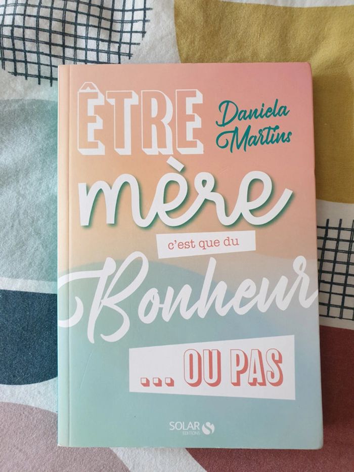 Être mère c'est que tu bonheur ou pas