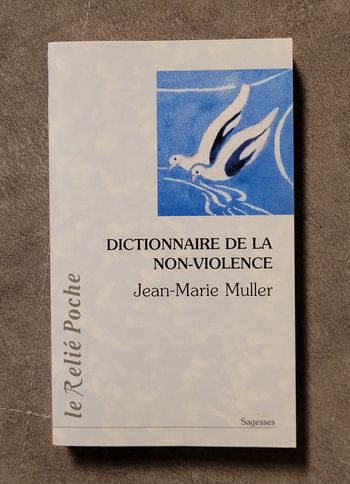 Dictionnaire De La Non-Violence Jean-Marie Muller