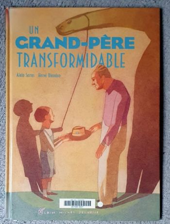 Livre Jeunesse, grand format "Un Grand-Père transformidable" (3-5 ans) / Albin Michel
