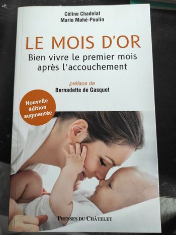 Le Mois d'Or - Bien vivre le premier mois après l'accouchement