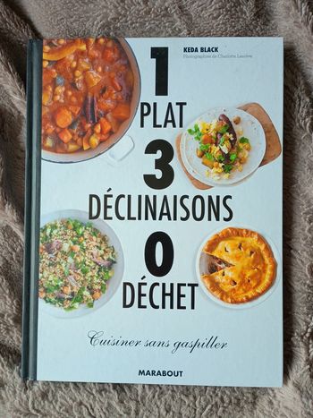 Livre de cuisine 1 plat 3 déclinaisons 0 déchets
