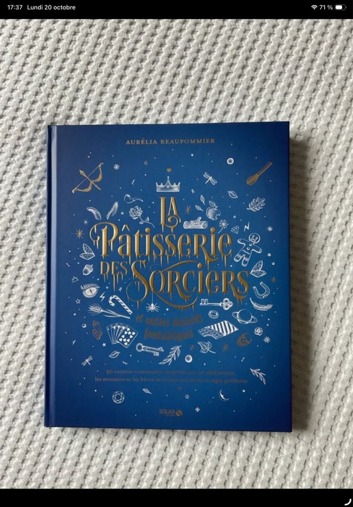 Livre La pâtisserie des sorciers et autres desserts fantastiques de Aurélia Beaupommier