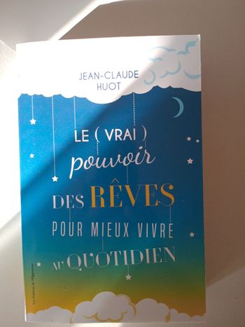 Le vrai pouvoir des rêves pour mieux vivre au quotidien
