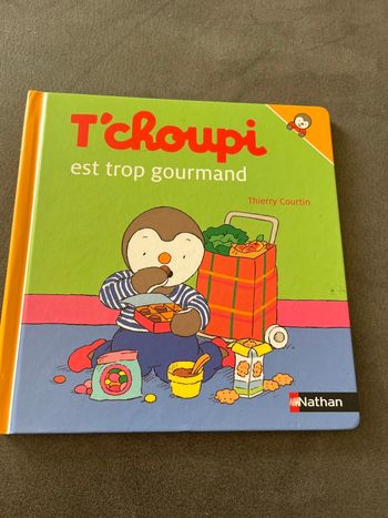 Livre tchoupi t’choupi est trop gourmand 