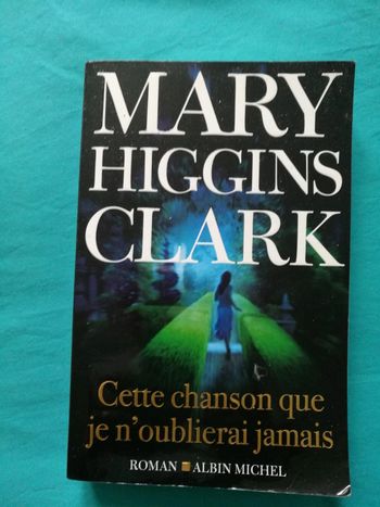 Cette chanson que je n'oublierai jamais - Mary Higgins Clark - Albin Michel