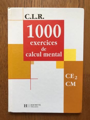 C.L.R. 1000 exercices de calcul mental - CE2 et CM