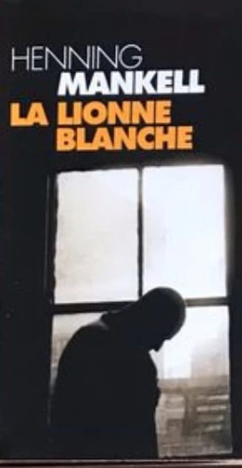La lionne blanche de Henning Mankell