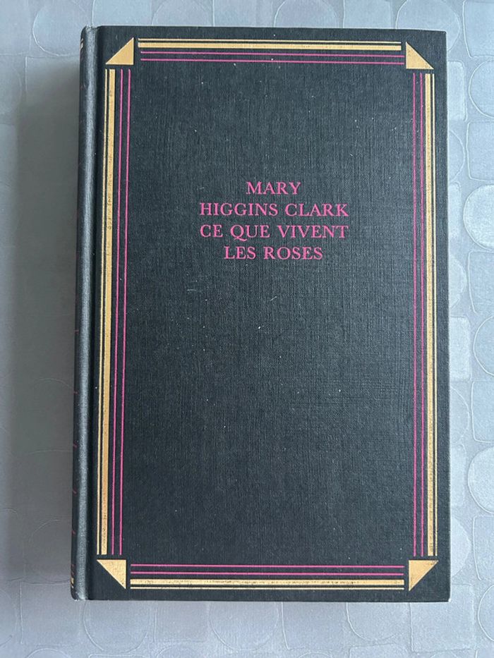 Ce que vivent les roses - Mary Higgins Clark