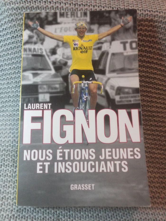 Laurent Fignon - Nous étions jeunes et insouciants