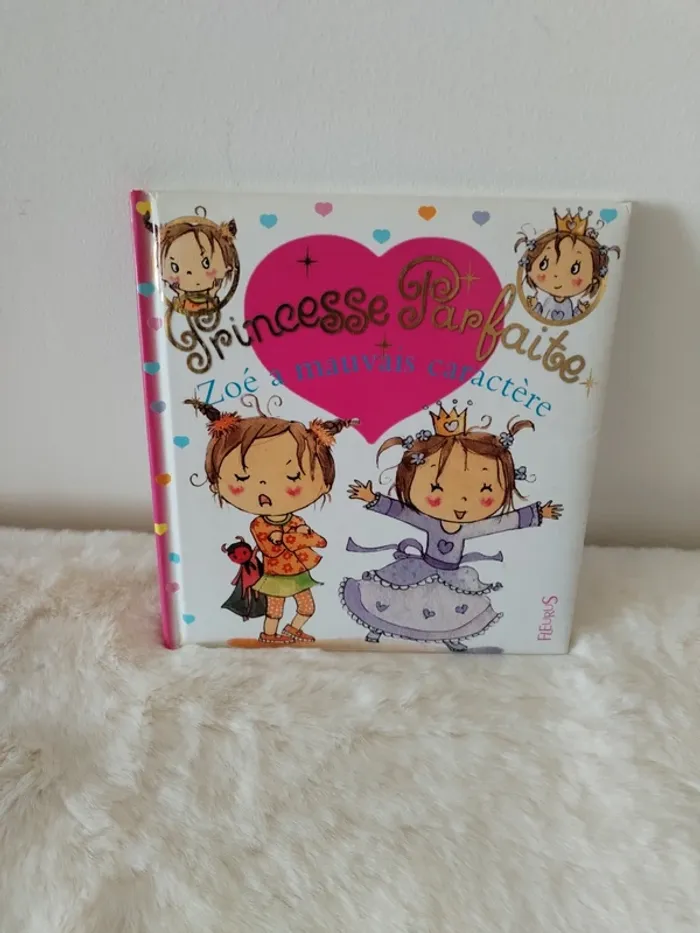 Livre Princesse Parfaite Zoé a un mauvais caractère Promo