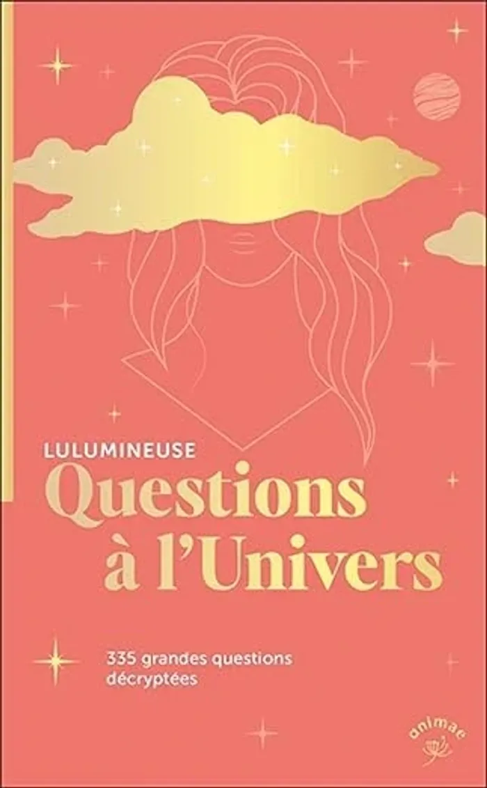 Questions à l'Univers - 335 grandes questions décryptées