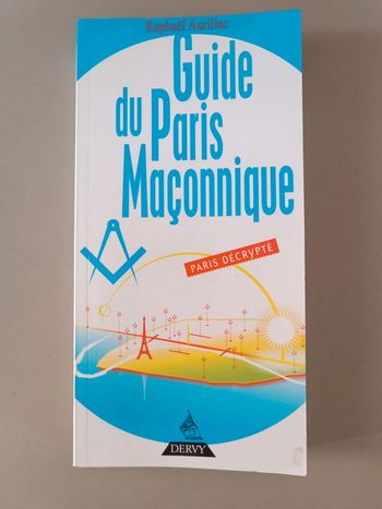 Guide du Paris maçonnique Paris décrypter Raphaël Aurillac