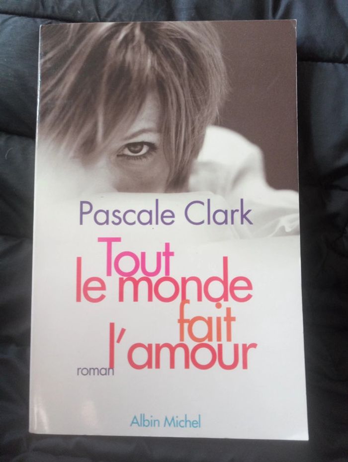 Pascale Clark - Tout le monde fait l'amour