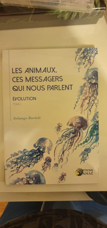Les animaux, ces messagers qui nous parlent Tome 2 evolution