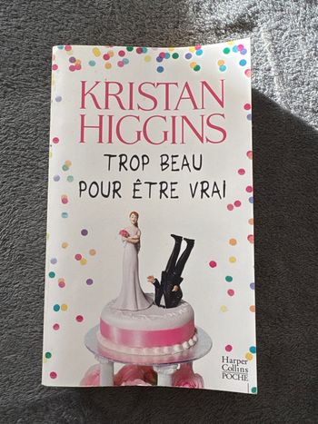 Trop beau pour être vrai - Kristan Higgins