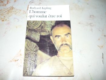 Rudyard Kipling : L'homme qui voulut être roi