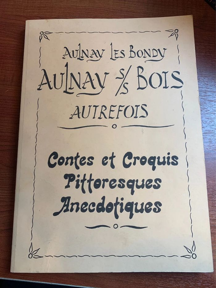 Aulnay les bondy Aulnay sous bois Autrefois Contes et croquis pittoresques anecdotiques
