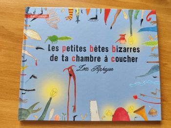 Livre les petites bêtes bizarres de ta chambre a coucher