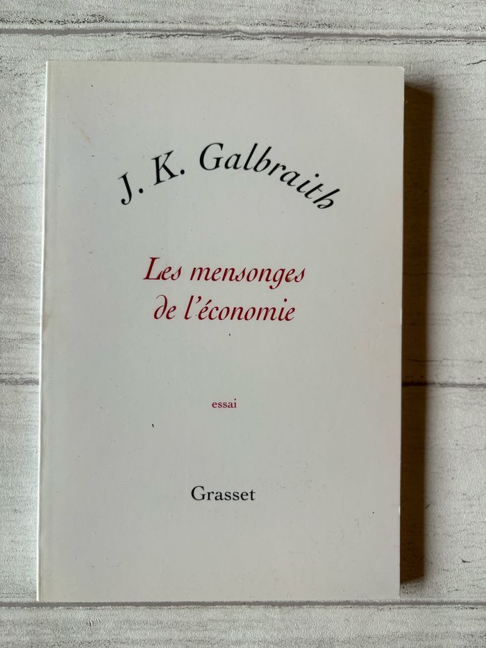 Les mensonges de l économie jk galbraith