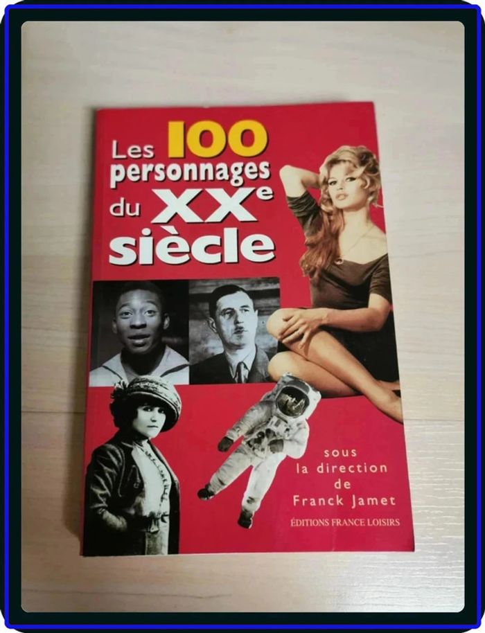 Livre 100 personnages du XXeme siecle