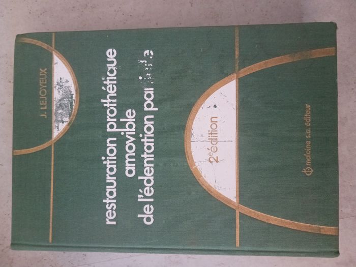 RESTAURATION PROTHETIQUE AMOVIBLE DE L'EDENTATION PARTIELLE - J.LEJOYEUX