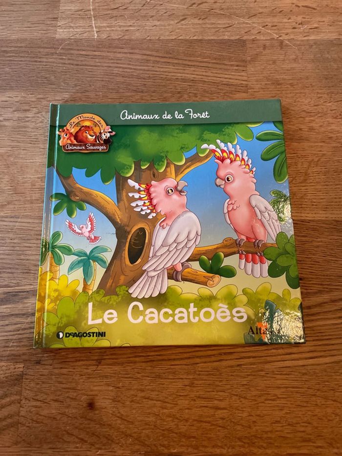 Livre Altaya Le monde des animaux Sauvages Animaux de la forêt Le Cacatoès
