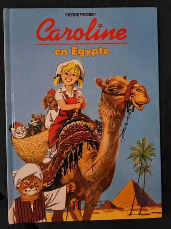 Livre Caroline en Égypte (voyage) Pierre Probst Hachette Jeunesse Album collection années 90