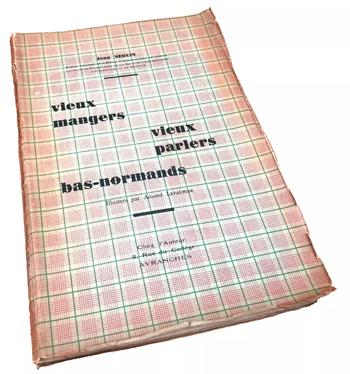 Jean Seguin Vieux mangers / Vieux parlers / Bas-normands (1938) Illustrés par Amand Lepaumier