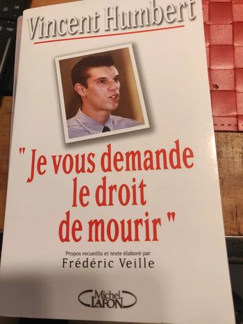 Je vous demande le droit de mourir : 
L'histoire de Vincent Humbert