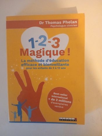 1 2 3 magique !: La méthode d'éducation efficace et bienveillante pour les enfants de 2 à 12 an