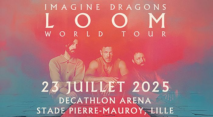 Tickets de Concert  Imagine Dragons au DECATHLON ARENA - STADE PIERRE MAUROY