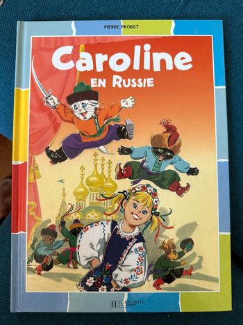 Livre Caroline en Russie URSS Pierre Probst Hachette Jeunesse album multicolore couleurs