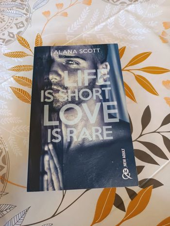 Life is short love is rare