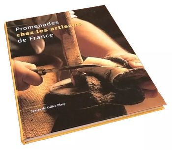 Gilles Plazy Promenades chez les artisans de France