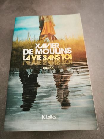 La vie sans toi – Xavier de Moulins