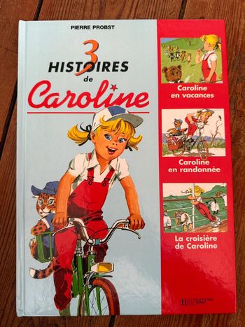 Livre rare 3 histoires de Caroline : en vacances + en randonnée + la croisière bateau