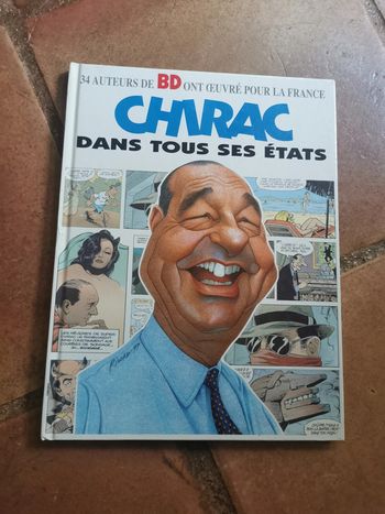 BD Chirac dans tous ses états. 34 auteurs de BD ont œuvré pour la France