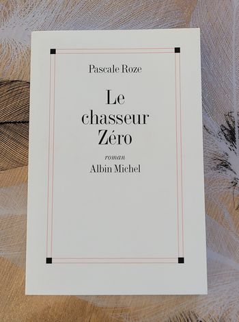 Le Chasseur Zéro - Prix Goncourt 1996 Pascale Roze