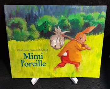 Mimi l'oreille - Olga Lecaye - Grégoire Solotareff - École des loisirs