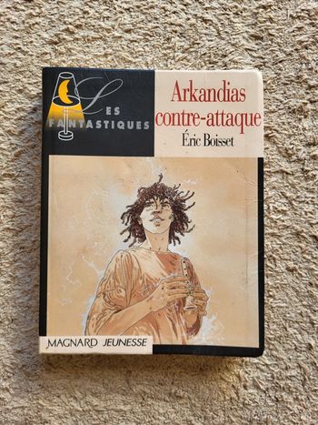 Roman jeunesse Collection Les Fantastiques Arkandias contre-attaque d'Éric Boisset