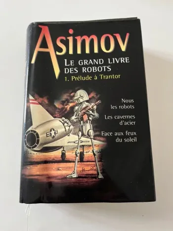 Le Grand Livre des Robots Tome 1: Prélude à Trantor, d'Isaac Asimov. Édition France Loisirs