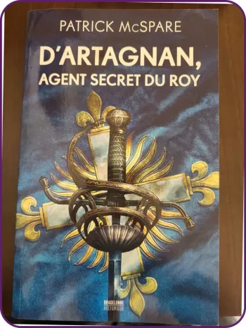 D'artagnan, Agent secret du Roy de Patrick Mcspare