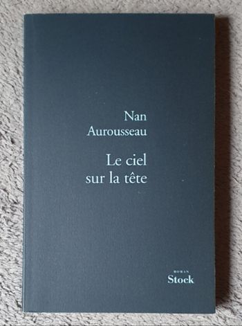 Roman noir autobiographique "Le Ciel sur la tête" / Éd. Stock