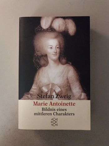 Marie-Antoinette Stefan Zweig Bild is eines mittlerrn Charakters
