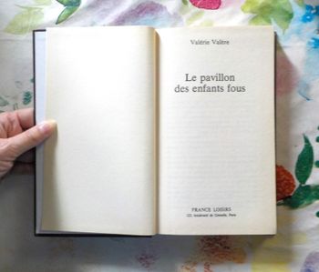 LE PAVILLON DES ENFANTS FOUS par Valérie VALERE Ed. France Loisirs