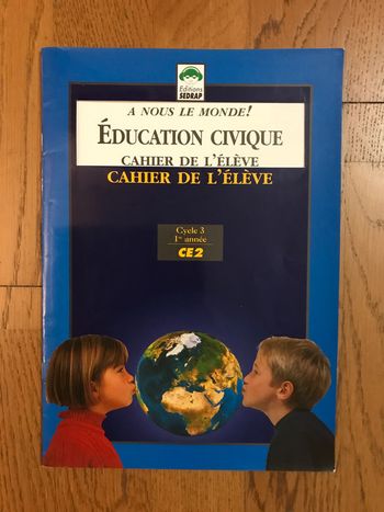 A nous le monde ! Éducation civique - cahier de l’élève CE2 - SEDRAP
